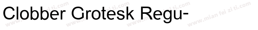 Clobber Grotesk Regu字体转换